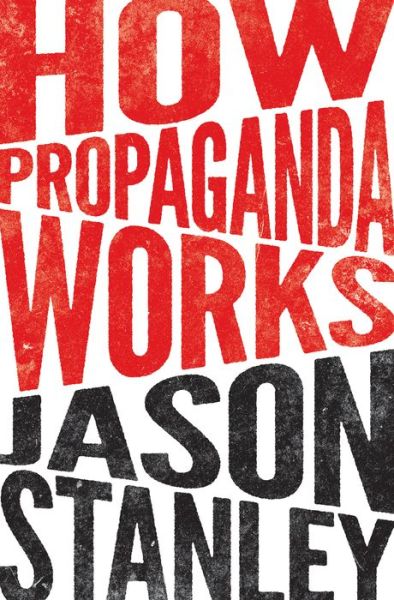 Cover for Jason Stanley · How Propaganda Works (Paperback Book) (2016)