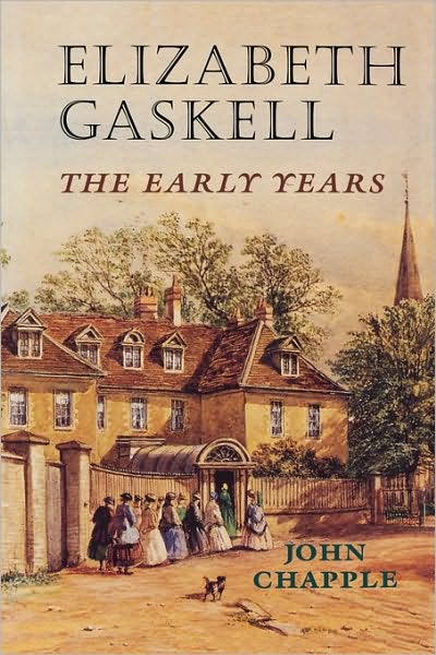Cover for John Chapple · Elizabeth Gaskell: The Early Years (Paperback Book) (2009)