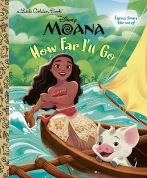 Cover for Golden Books · How Far I'Ll Go (Disney Moana) (Little Golden Book) (Book) (2025)