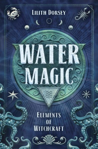 Cover for Lilith Dorsey · Water Magic: Elements of Witchcraft (Paperback Book) (2020)