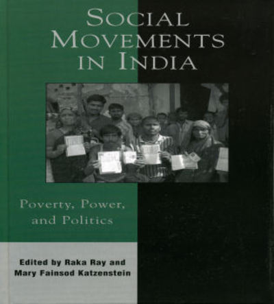 Cover for Raka Ray · Social Movements in India: Poverty, Power, and Politics - Asia / Pacific / Perspectives (Hardcover Book) (2005)