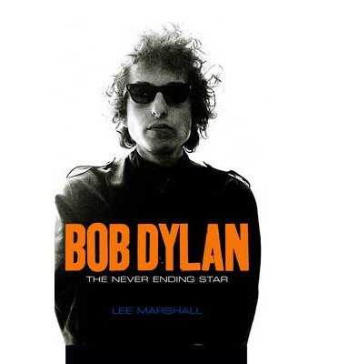 Bob Dylan: The Never Ending Star - Celebrities - Lee Marshall - Livros - John Wiley and Sons Ltd - 9780745636429 - 1 de outubro de 2007