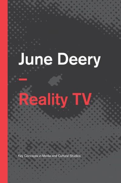 Cover for June Deery · Reality TV - Key Concepts in Media and Cultural Studies (Hardcover Book) (2015)