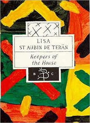 Cover for Lisa St. Aubin de Teran · Keepers of the House - Bloomsbury Classic Series (Hardcover Book) [New edition] (1994)