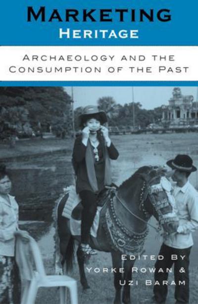 Cover for Yorke Rowan · Marketing Heritage: Archaeology and the Consumption of the Past (Paperback Book) (2004)