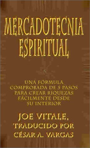 Cover for C¿sar A. Vargas · Mercadotecnia Espiritual: Una F¿rmula Comprobada De 5 Pasos Para Crear Riquezas F¿cilmente Desde Su Interior (Taschenbuch) [Spanish edition] (2002)