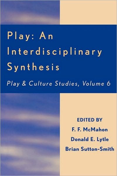 Cover for Brian Sutton-smith · Play: An Interdisciplinary Synthesis - Play and Culture Studies (Pocketbok) (2005)