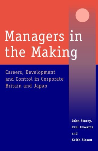 Cover for John Storey · Managers in the Making: Careers, Development and Control in Corporate Britain and Japan - Industrial Management series (Paperback Book) (1997)