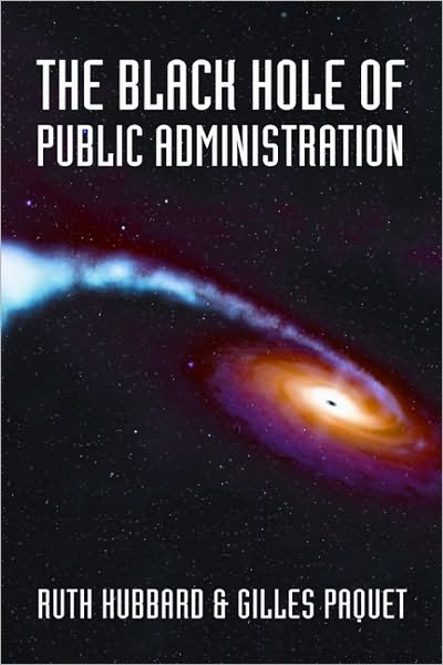 The Black Hole of Public Administration - Governance Series - Ruth Hubbard - Books - University of Ottawa Press - 9780776607429 - August 21, 2010