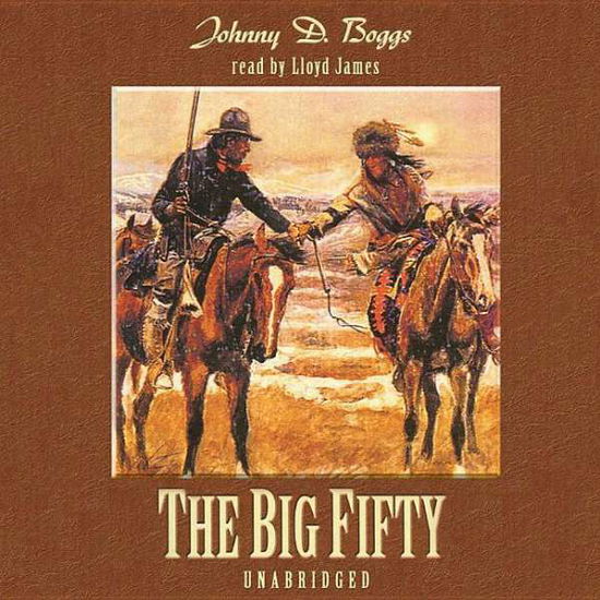 Cover for Johnny D. Boggs · The Big Fifty (Audiobook (CD)) [Unabridged edition] (2004)