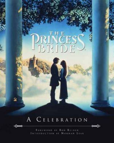 Cover for Rob Reiner · The Princess Bride: A Celebration (Hardcover bog) (2012)