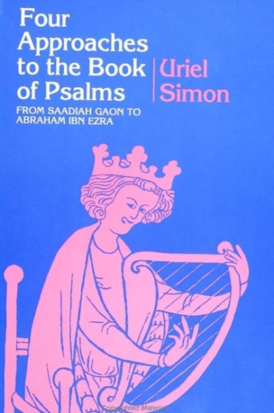 Cover for Uriel Simon · Four approaches to the Book of Psalms (Book) (1990)