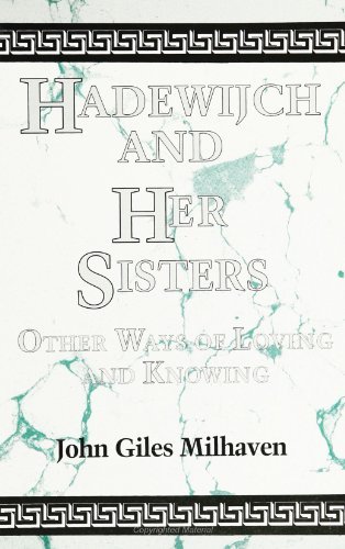 Cover for John Giles Milhaven · Hadewijch and Her Sisters: Other Ways of Loving and Knowing (S U N Y Series, the Body in Culture, History, and Religion) (Suny Series, Body in Culture, History, &amp; Religion) (Paperback Book) (1993)