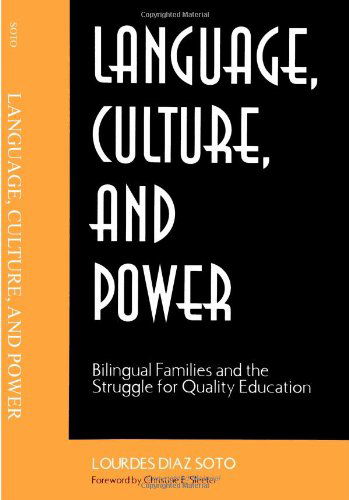 Cover for Lourdes Diaz Soto · Language, Culture, and Power: Bilingual Families and the Struggle for Quality Education (Suny Series, the Social Context of Education) (Paperback Book) (1996)