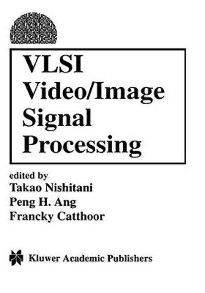 Cover for Takeo Nishitani · VLSI Video / Image Signal Processing (Hardcover Book) [Reprinted from JOURNAL OF VLSI SIGNAL PROCESSING, edition] (1993)
