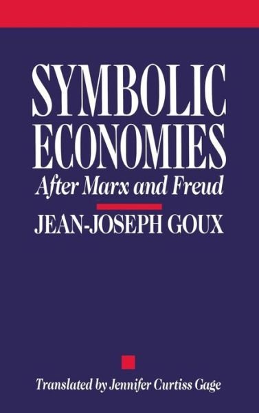 Cover for Jean-Joseph Goux · Symbolic Economies: After Marx and Freud (Innbunden bok) (1990)