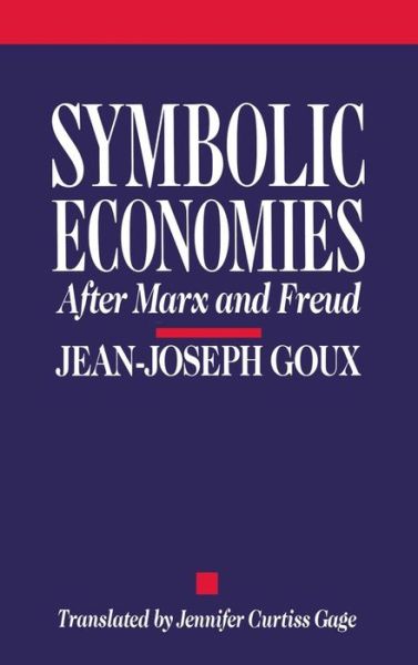 Cover for Jean-Joseph Goux · Symbolic Economies - After Marx and Freud (Hardcover Book) (1990)