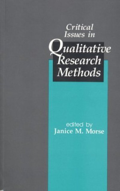 Cover for Janice M Morse · Critical Issues in Qualitative Research Methods (Inbunden Bok) (1993)