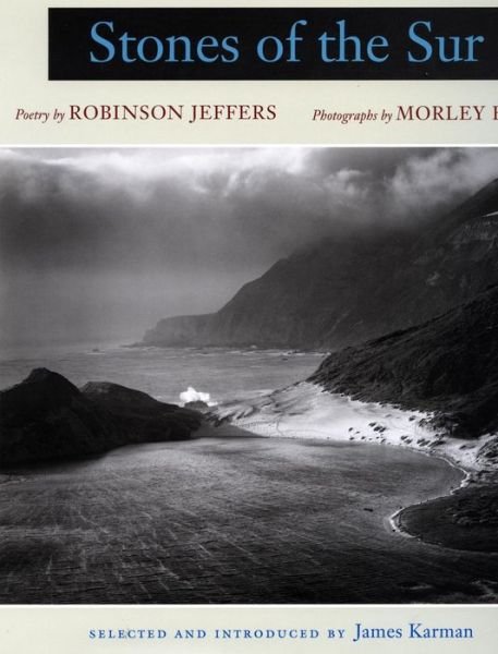 Stones of the Sur: Poetry by Robinson Jeffers, Photographs by Morley Baer - Robinson Jeffers - Bøger - Stanford University Press - 9780804739429 - 1. juni 2002