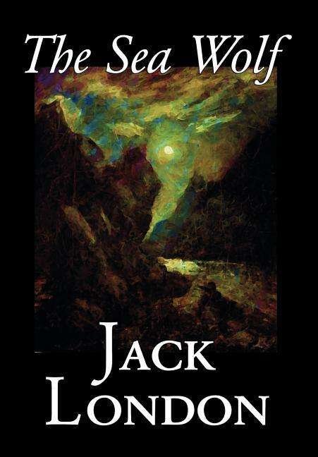 Cover for Jack London · The Sea Wolf (Hardcover bog) (2004)