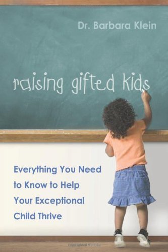 Cover for Barbara KLEIN · Raising Gifted Kids: Everything You Need to Know to Help Your Exceptional Child Thrive (Pocketbok) (2018)