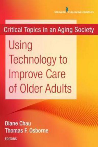 Cover for Diane Chau · Using Technology to Improve Care of Older Adults (Paperback Book) (2017)