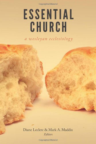 Cover for Dianne Leclerc · The Essential Church: a Wesleyan Ecclesiology (Paperback Book) (2014)