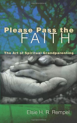 Please Pass the Faith: the Art of Spiritual Grandparenting - Elsie Rempel - Książki - Herald Press - 9780836196429 - 5 lipca 2012