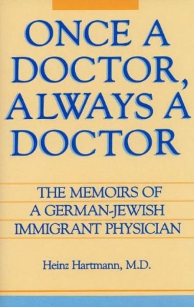 Once a Doctor, Always a Doctor - Heinz Hartmann - Livres - Prometheus Books - 9780879753429 - 1 mai 1986