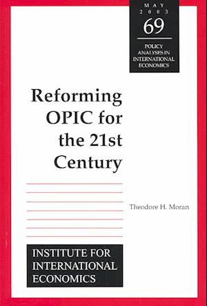 Reforming OPIC for the 21st Century - Theodore Moran - Livros - The Peterson Institute for International - 9780881323429 - 9 de maio de 2003