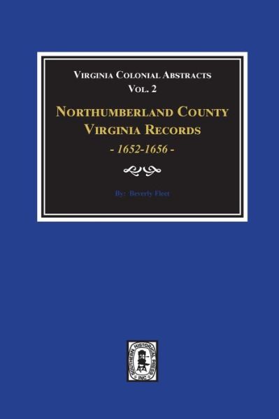 Cover for Beverley Fleet · Northumberland County, Virginia Records, 1652-1656. (Vol. #2) (Paperback Book) (2018)