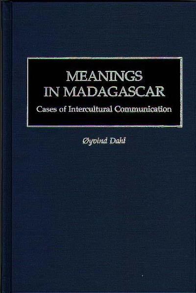Cover for Oyvind Dahl Professor Emeritus · Meanings in Madagascar: Cases of Intercultural Communication (Hardcover Book) (1999)