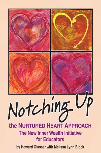 Cover for Melissa Lynn Block · Notching Up the Nurtured Heart Approach - the New Inner Wealth Initiative for Educators (Taschenbuch) [First edition] (2011)