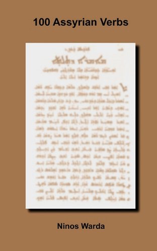 100 Assyrian Verbs - Ninos Warda - Książki - Assyrian Academic Society - 9780982712429 - 5 kwietnia 2010