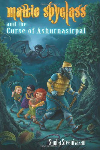 Cover for Shoba Sreenivasan · Mattie Spyglass and the Curse of Ashurnasirpal (Volume 2) (Taschenbuch) (2014)