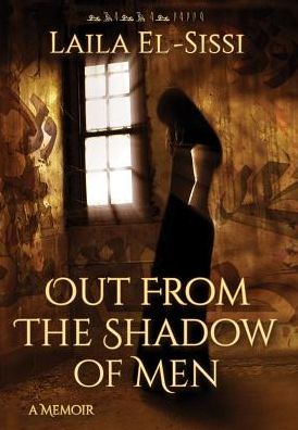 Cover for Laila El-sissi · Out from the Shadow of men (Hardcover Book) (2015)