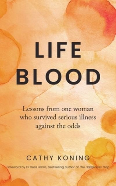 Cover for Cathy Koning · Life Blood (Hardcover Book) (2022)