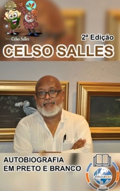 Cover for Celso Salles · CELSO SALLES - Autobiografia em Preto e Branco - 2a Edicao. (Hardcover Book) (2021)