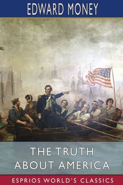 Cover for Edward Money · The Truth About America (Esprios Classics) (Paperback Book) (2025)