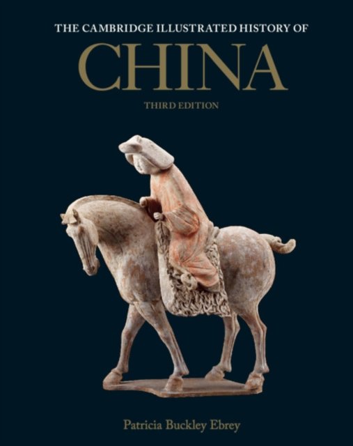 Cover for Ebrey, Patricia Buckley (University of Washington) · The Cambridge Illustrated History of China (Hardcover Book) [3 Revised edition] (2022)
