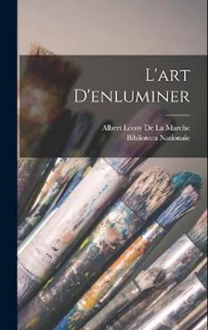 Cover for Albert Lecoy De La Marche · Art D'enluminer (Book) (2022)