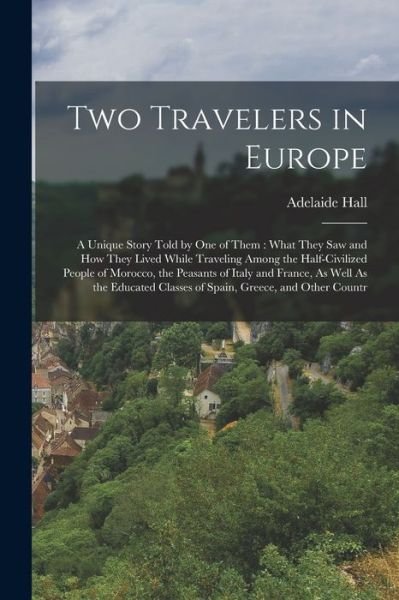 Cover for Adelaide Hall · Two Travelers in Europe : A Unique Story Told by One of Them (Bog) (2022)