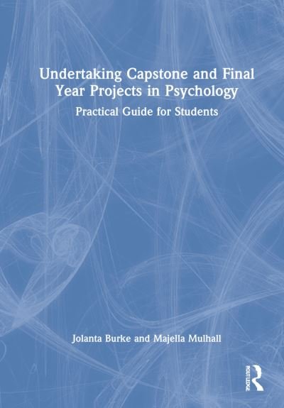 Cover for Jolanta Burke · Undertaking Capstone and Final Year Projects in Psychology: Practical Guide for Students (Hardcover bog) (2022)