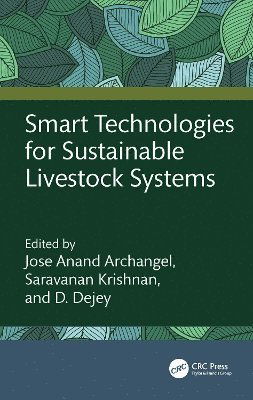 Smart Technologies for Sustainable Livestock Systems -  - Books - Taylor & Francis Ltd - 9781032863429 - March 13, 2025