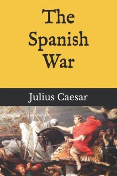 Cover for Julius Caesar · The Spanish War (Paperback Book) (2019)