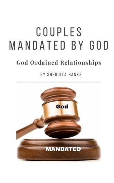 Cover for Shequita Hanks · Couples Mandated By God (Paperback Bog) (2019)