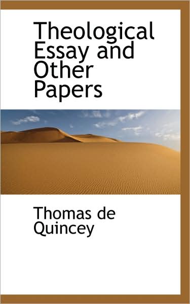 Cover for Thomas De Quincey · Theological Essay and Other Papers (Hardcover Book) (2009)