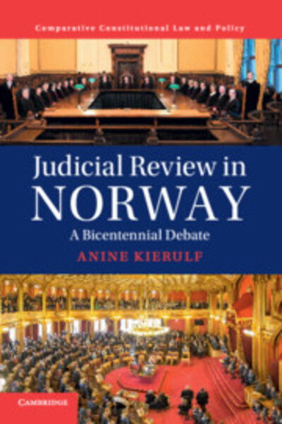 Cover for Anine Kierulf · Judicial Review in Norway: A Bicentennial Debate - Comparative Constitutional Law and Policy (Paperback Book) (2019)