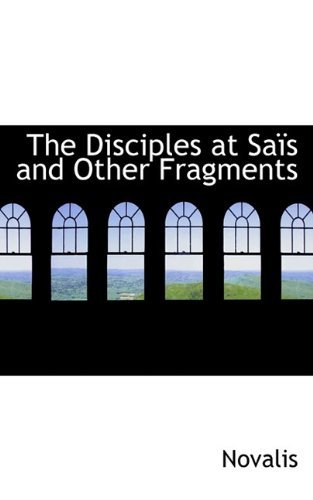 Cover for Novalis · The Disciples at Saïs and Other Fragments (Taschenbuch) (2009)