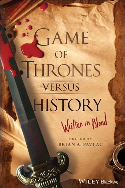 Cover for BA Pavlac · Game of Thrones versus History: Written in Blood (Paperback Bog) (2017)